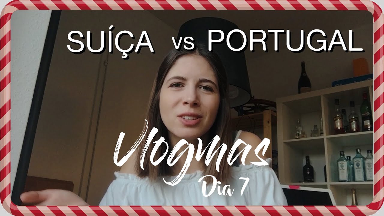 VLOGMAS #7 | DIFERENÇAS ENTRE SUÍÇA E PORTUGAL