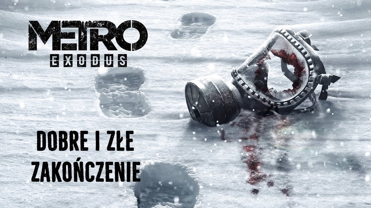 Metro Exodus - Good and Bad Ending