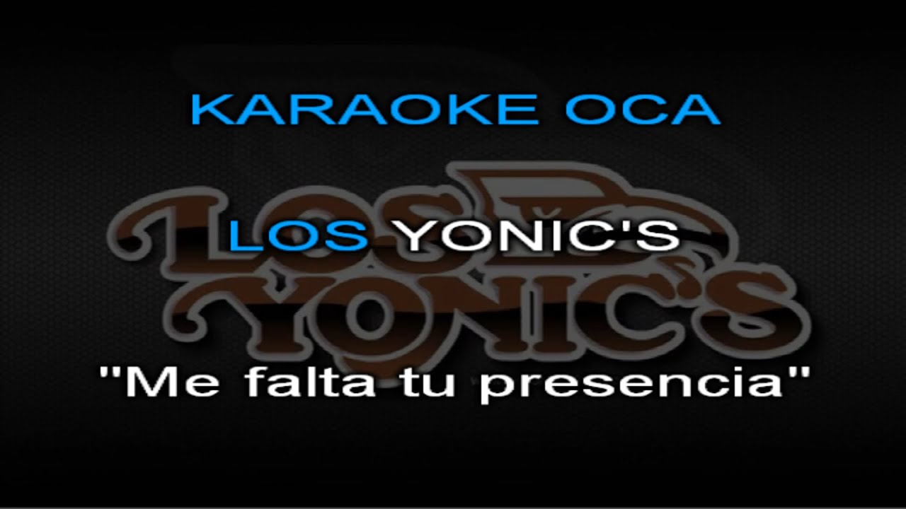 Karaoke Yonics   Me falta tu presencia