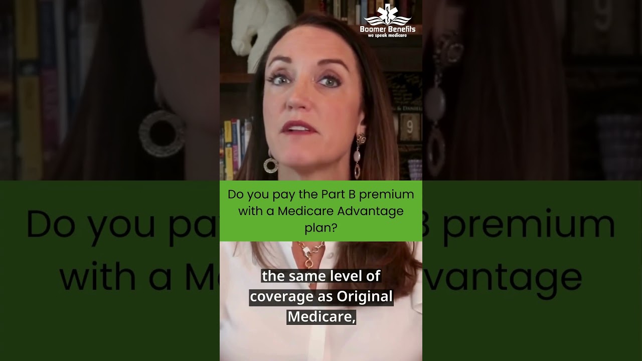Do You Still Pay Part B Premiums with Medicare Advantage?