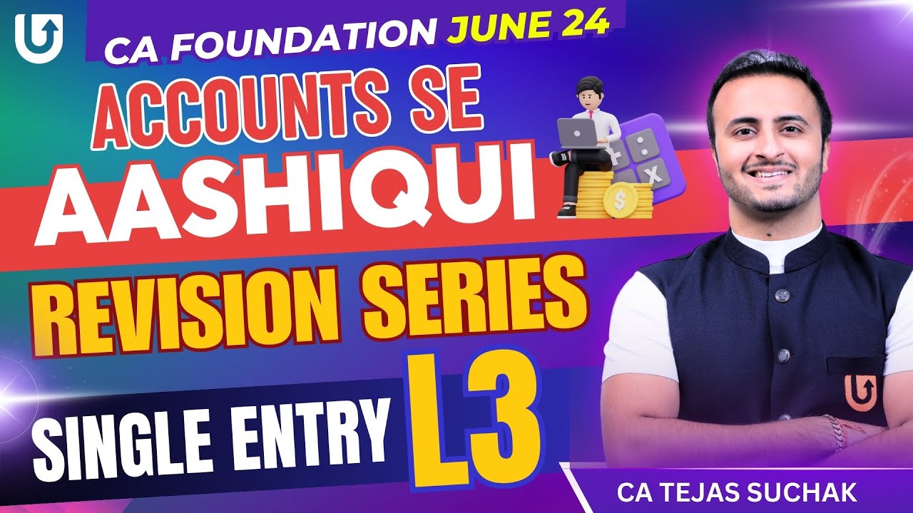 CA Foundation June 2024 | Accounting CA Foundation | Single Entry Accounts Revision | Tejas Suchak