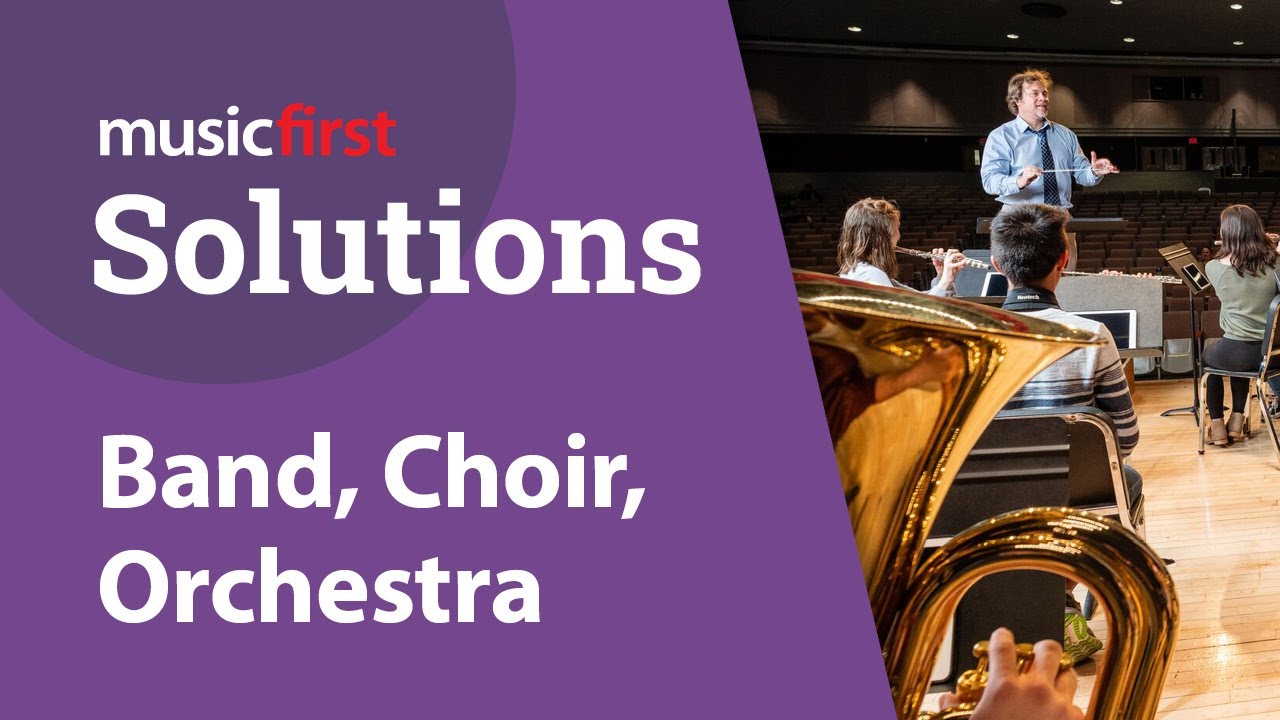 MusicFirst Solutions for Band, Choir, Orchestra