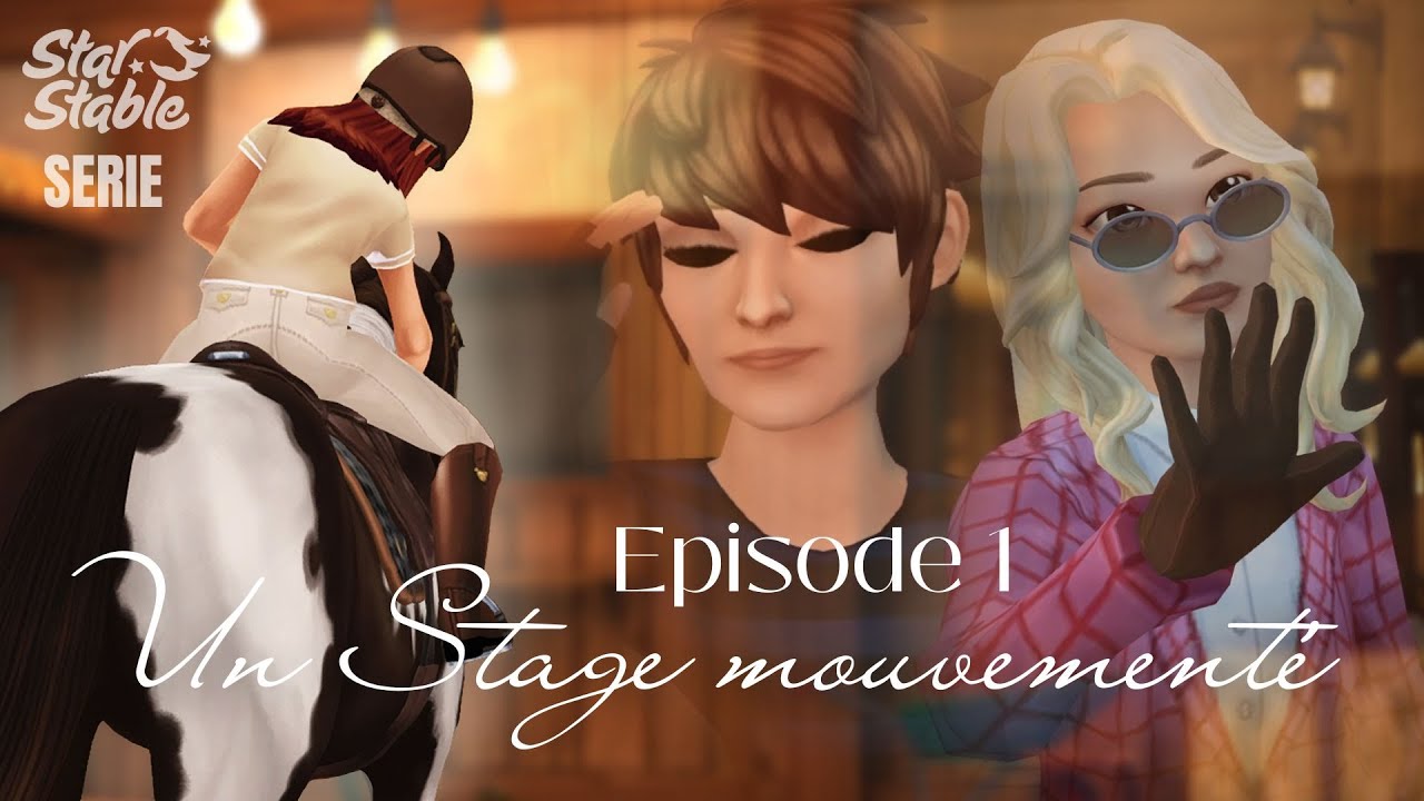 UN STAGE MOUVEMENTÉ [Ep 1] Star Stable Série 🐴(FR/ENG subtitle)