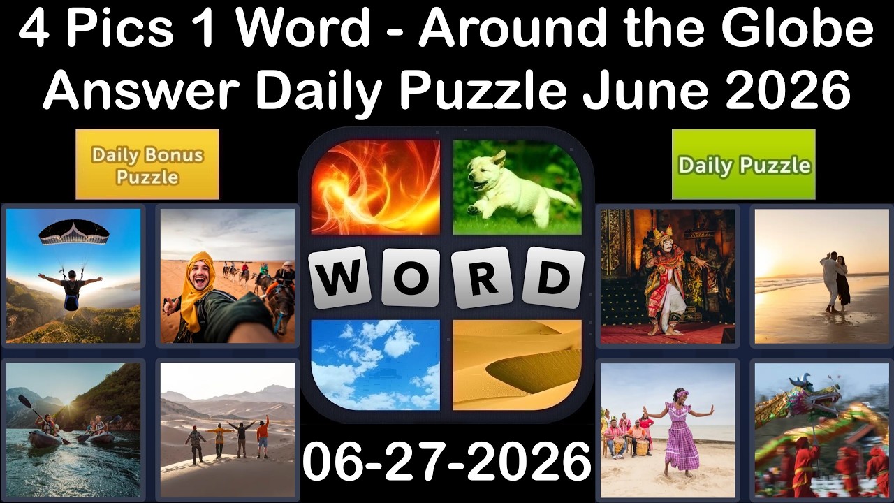 4 Pics 1 Word &ndash; Daily Puzzle Answers 27 June 2026 - Around the Globe #4Pics1Word