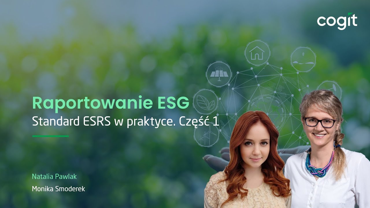Raportowanie ESG. Standard ESRS w praktyce. Część 1