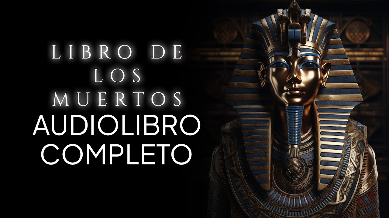 El libro egipcio de los muertos Audiolibro Completo en Español | Voz Humana