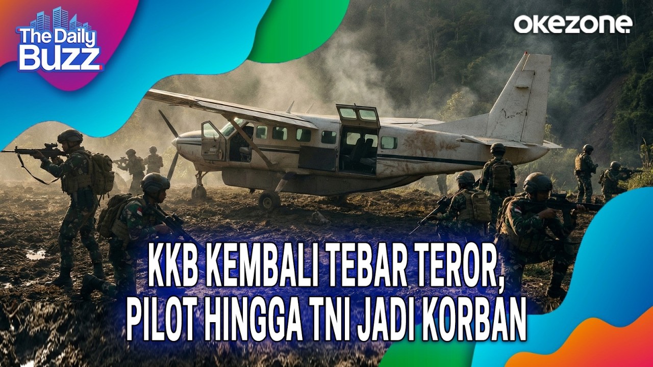 The Daily Buzz: KKB Kembali Tebar Teror, Pilot hingga TNI Jadi Korban | 13/02