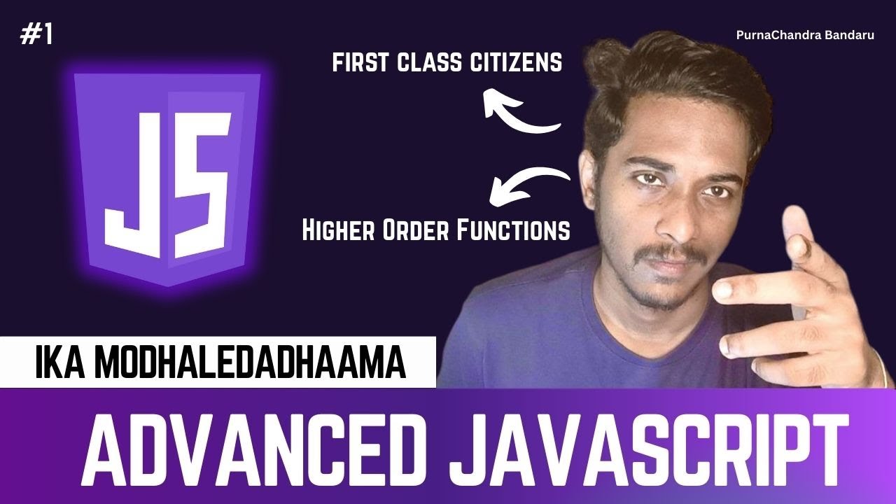 #1 Advanced JavaScript | Higher Order Functions | First Class Citizens