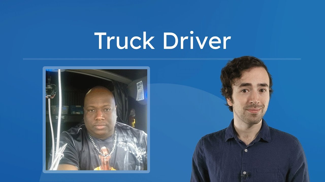 Truck Driver - What It's Like To Drive Trucks for a Living