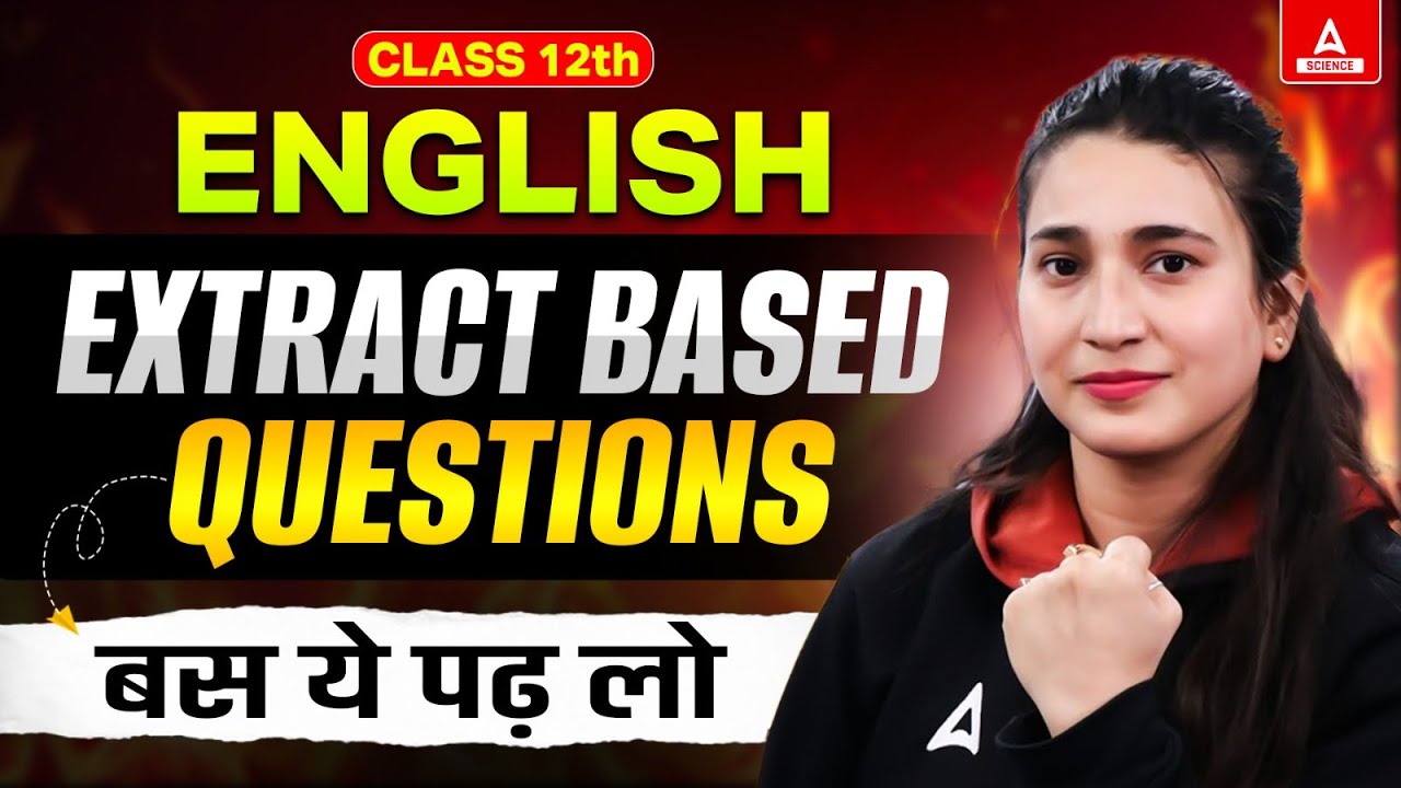 Class 12 English Extract Based Questions for Board Exam 2025