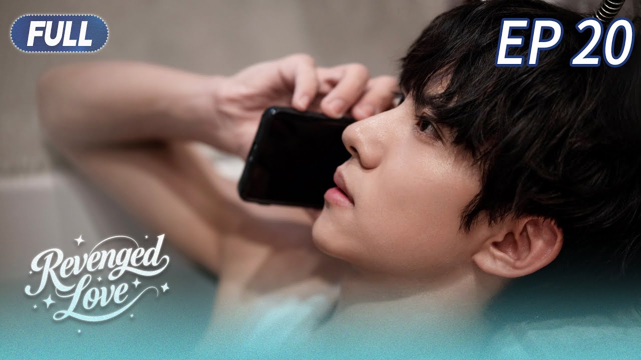 🌈Revenged Love -Tập 20 | Bộ phim truyền hình BL được yêu thích nhất năm 2025👬#bl #revengedlove