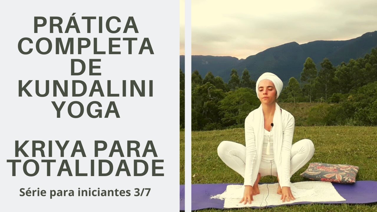 Kundalini Yoga para as 10 &aacute;reas da consci&ecirc;ncia - totalidade e completude - KY para iniciantes 4/7