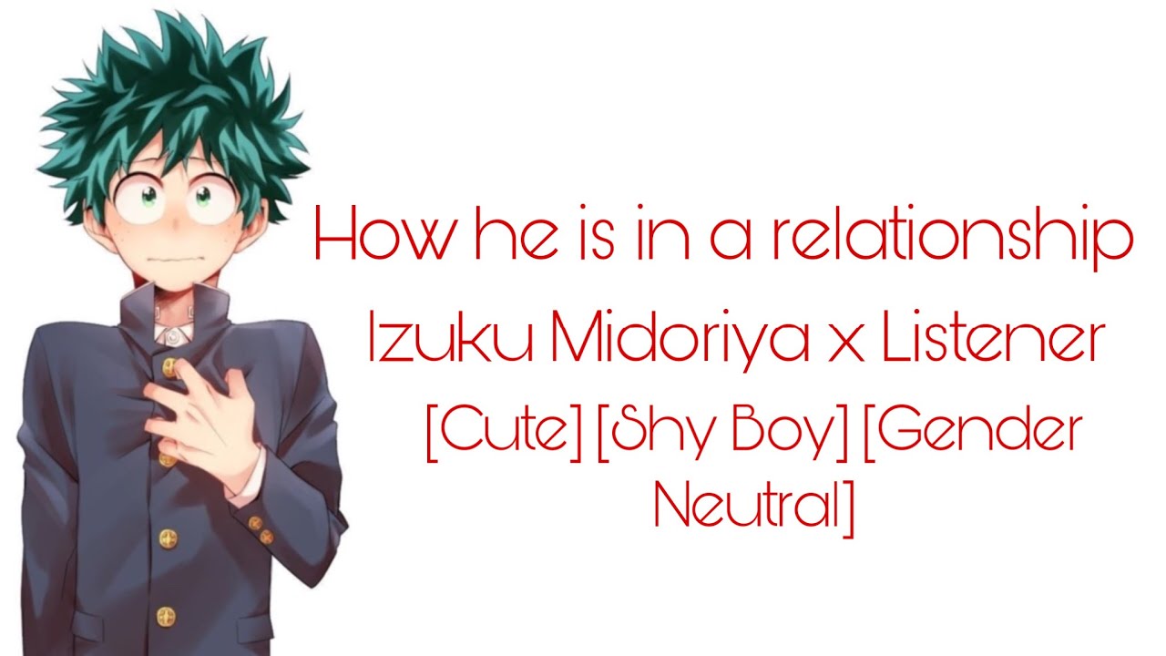 How Izuku is in a relationship | Shy Boy| Izuku x Listener| BNHA ASMR