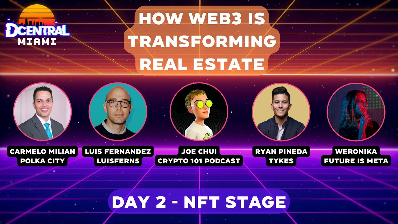 How Web3 is Transforming Real Estate - DCENTRAL MIAMI 2022