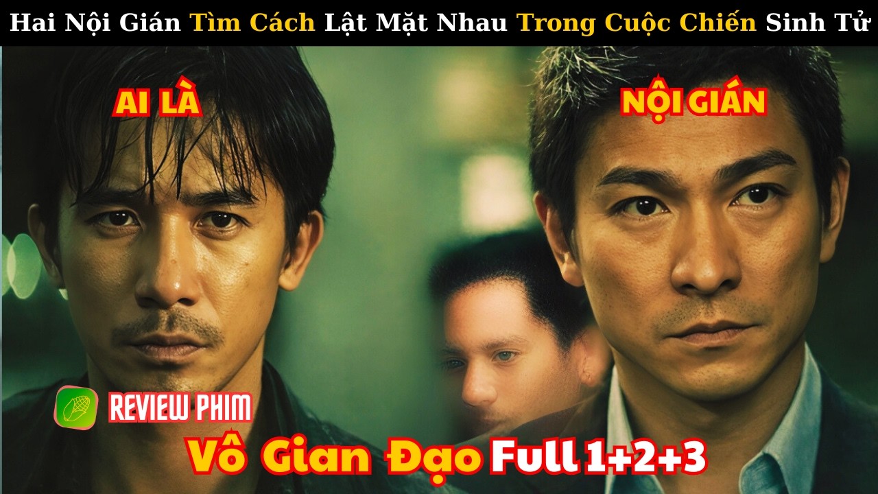 [Review Phim] Lưu Đức Hoa Hai Nội Gián Tìm Cách Lật Mặt Nhau Trong Cuộc Chiến Sinh Tử