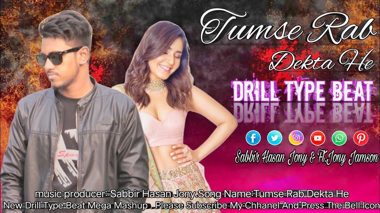 2023 Tujh mein rab dikhta hai Drill Type Beat Mega Mashup Remix_Feat.Sabbir Hasan Jony