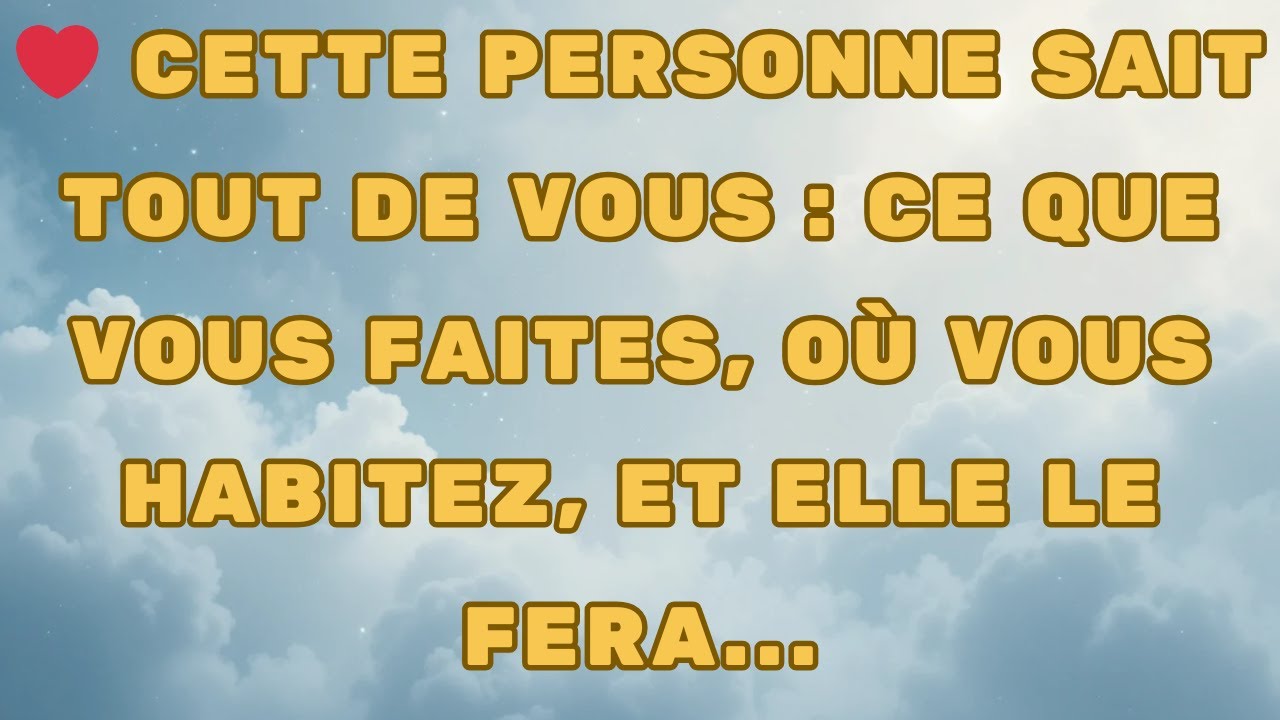 ❤️ CETTE PERSONNE SAIT TOUT DE VOUS : CE QUE VOUS FAITES, OÙ VOUS HABITEZ, ET ELLE LE FERA...