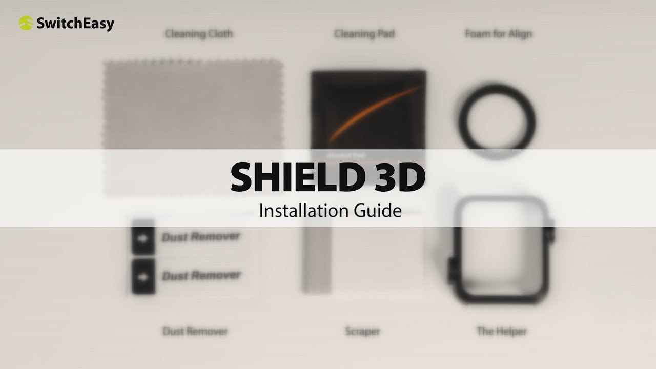 Installation Guide - SHIELD Premium 3D Full Screen Protector | SwitchEasy |