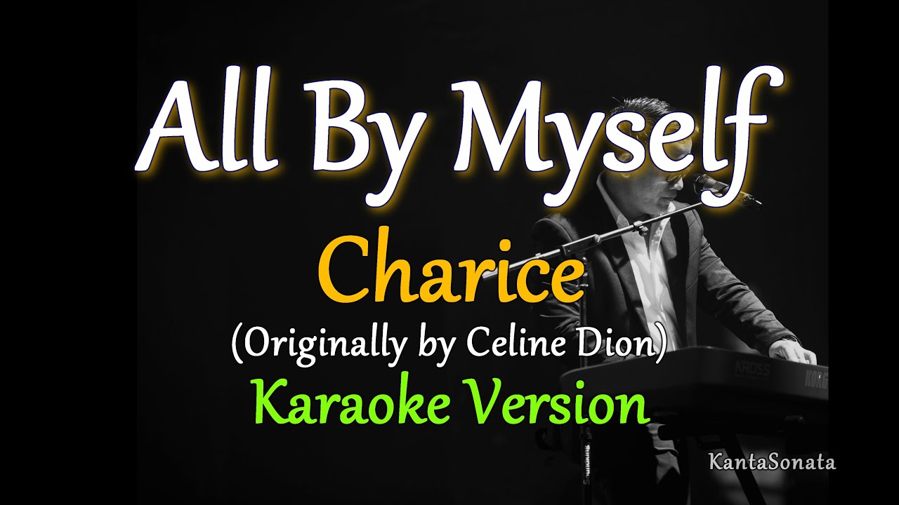 All By Myself - by Charice / Celine Dion  (Karaoke Version)