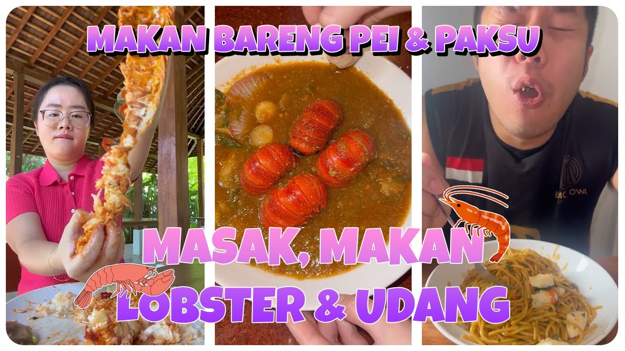 KOMPILASI VIDEO - YEK PEI PEI MASAK MAKAN LOBSTER & UDANG!