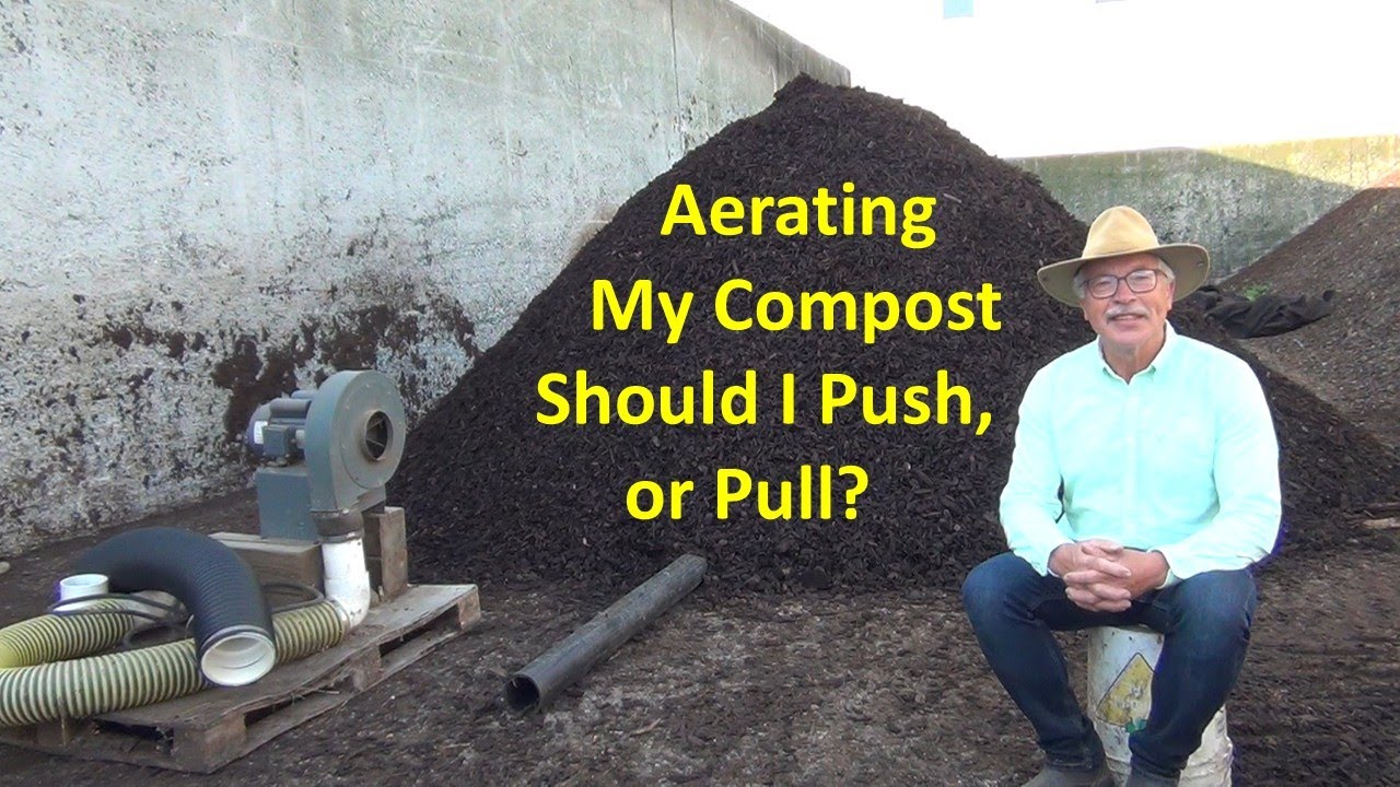 Aerating My Compost   Do I Push or Pull the Air