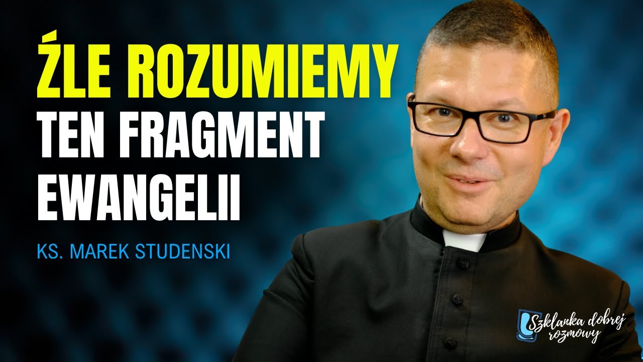 23 Niedziela Zwykła ks Marek Studenski rok C Szklanka dobrej rozmowy