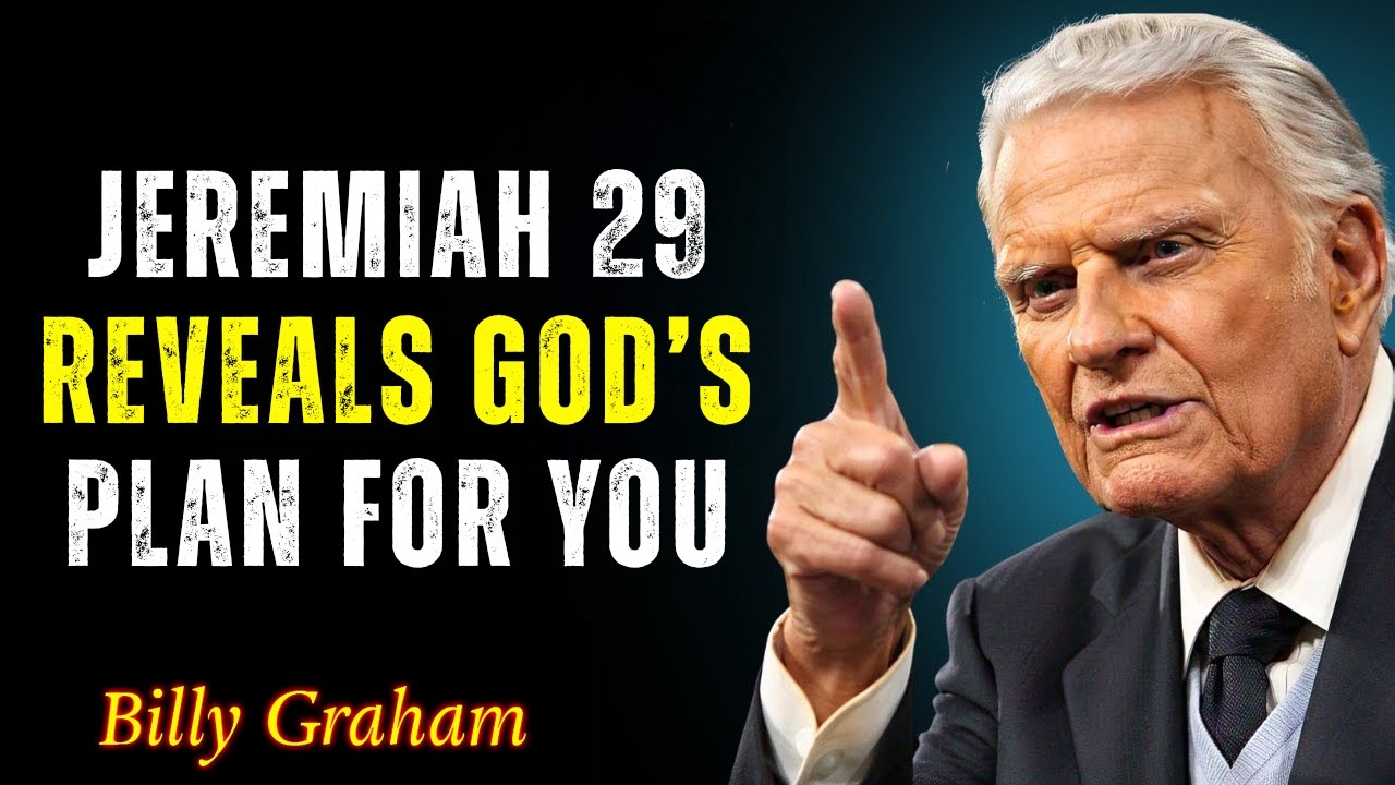 Jeremiah 29 Reveals God’s Plan for You - Billy Graham