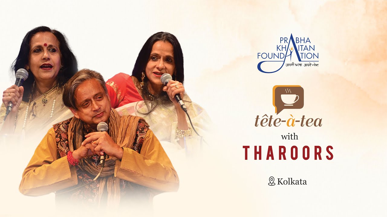 Tête-à-tea with Tharoors | Dr. Shashi Tharoor, Shobha Tharoor Srinivasan, Smita Tharoor | Kolkata