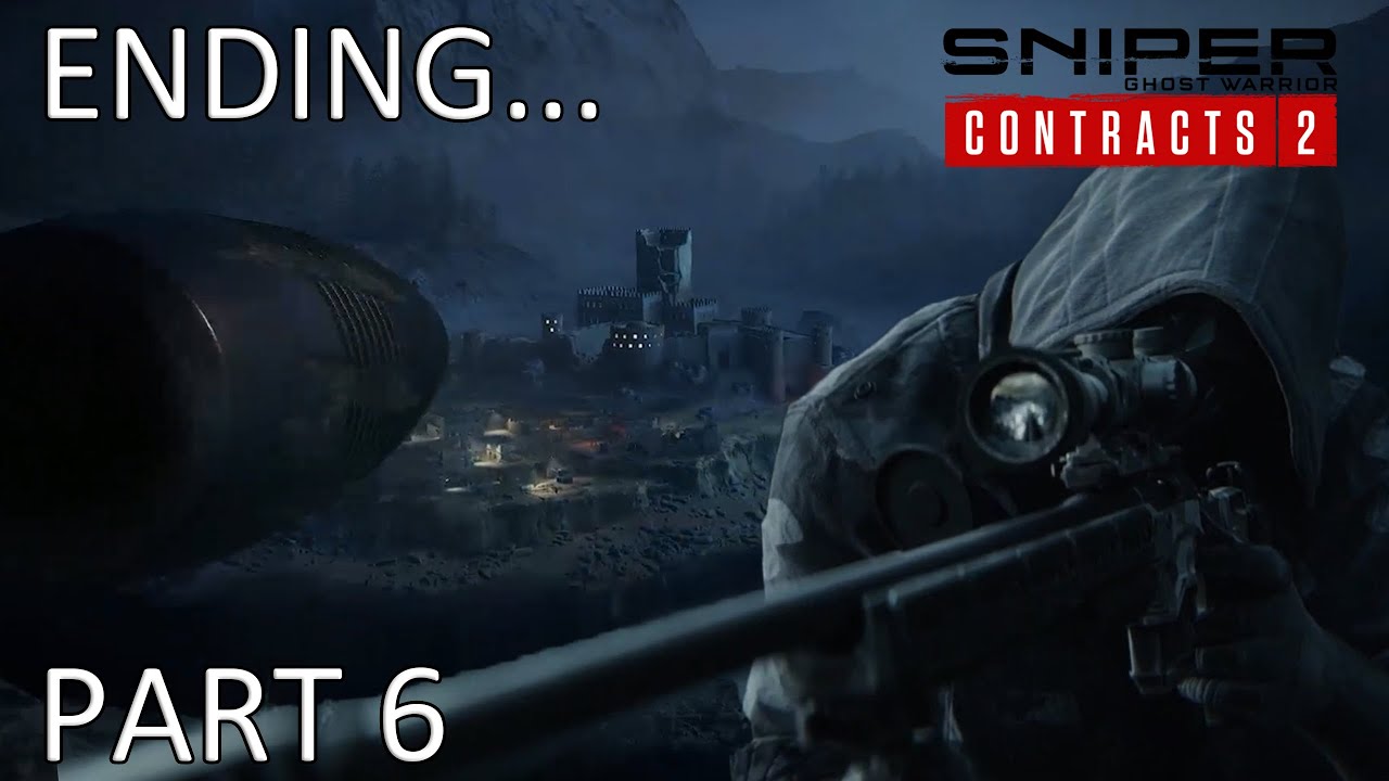 SNIPER GHOST WARRIOR CONTRACTS 2 - Part 6/ Final Mission -The Most Brutal  and Realistic Sniper Game