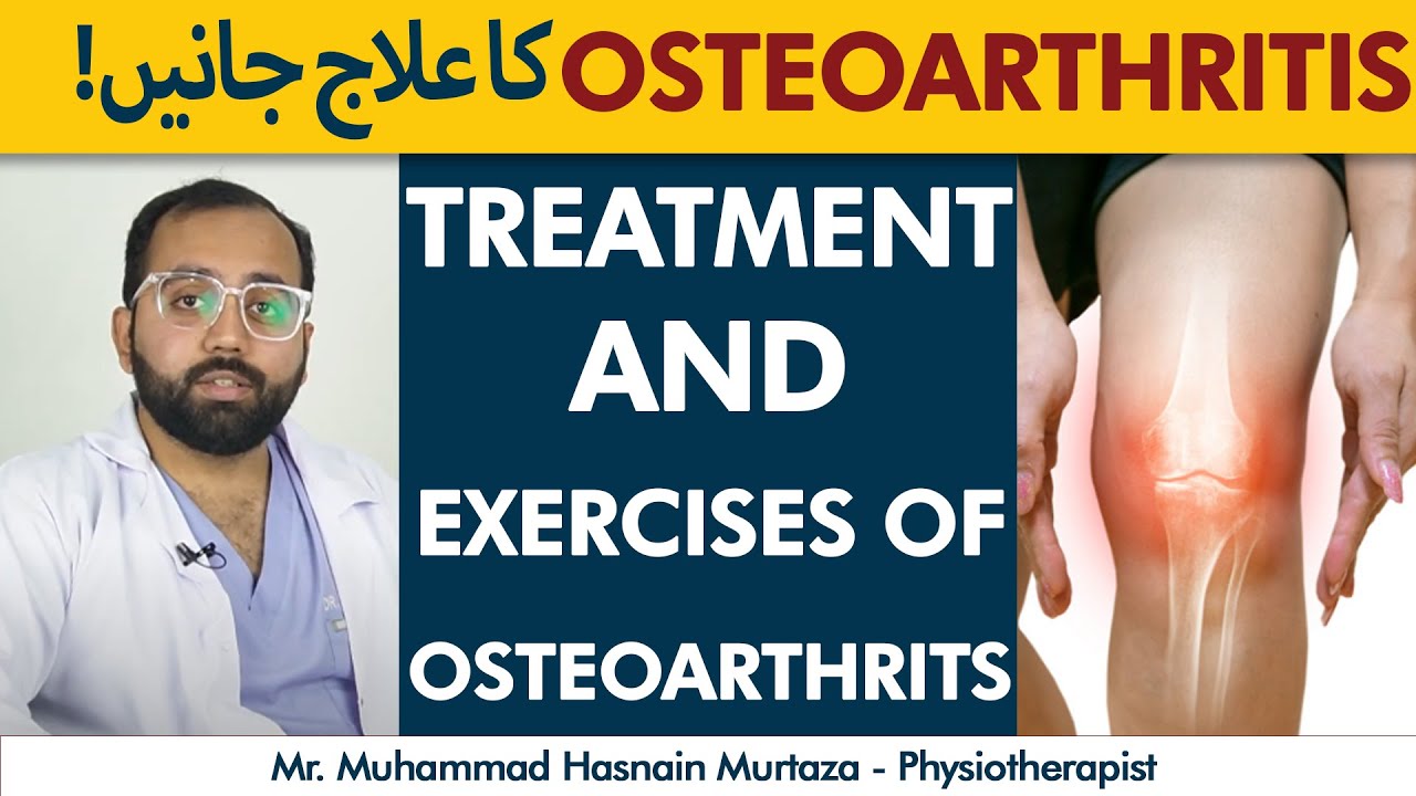 Osteoarthritis - Causes, Symptoms, Exercises, Treatment