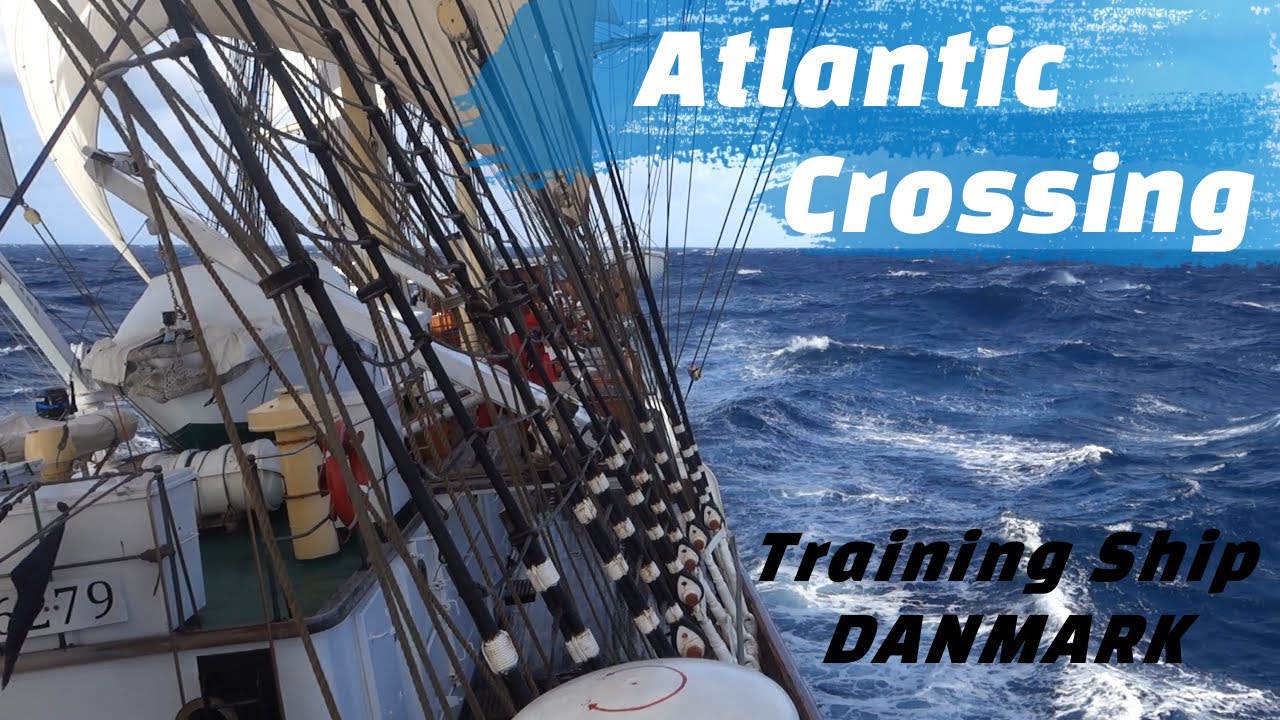 Crossing the Atlantic | Training Ship DANMARK