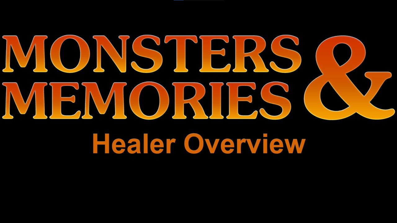 Healer Overview - Monsters and Memories
