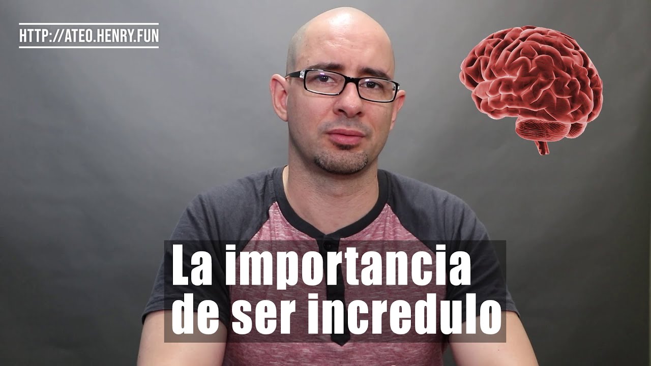 La importancia de ser incredulo
