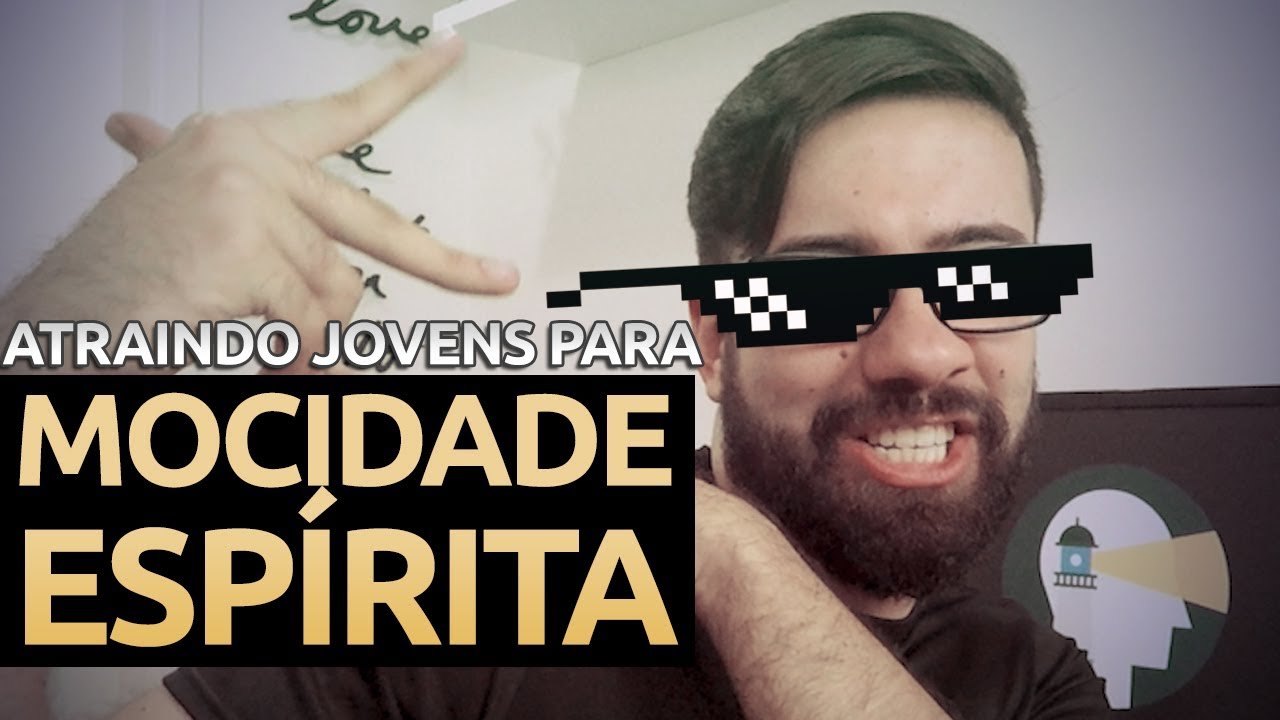 Como atrair jovens para a MOCIDADE ESPÍRITA? - 