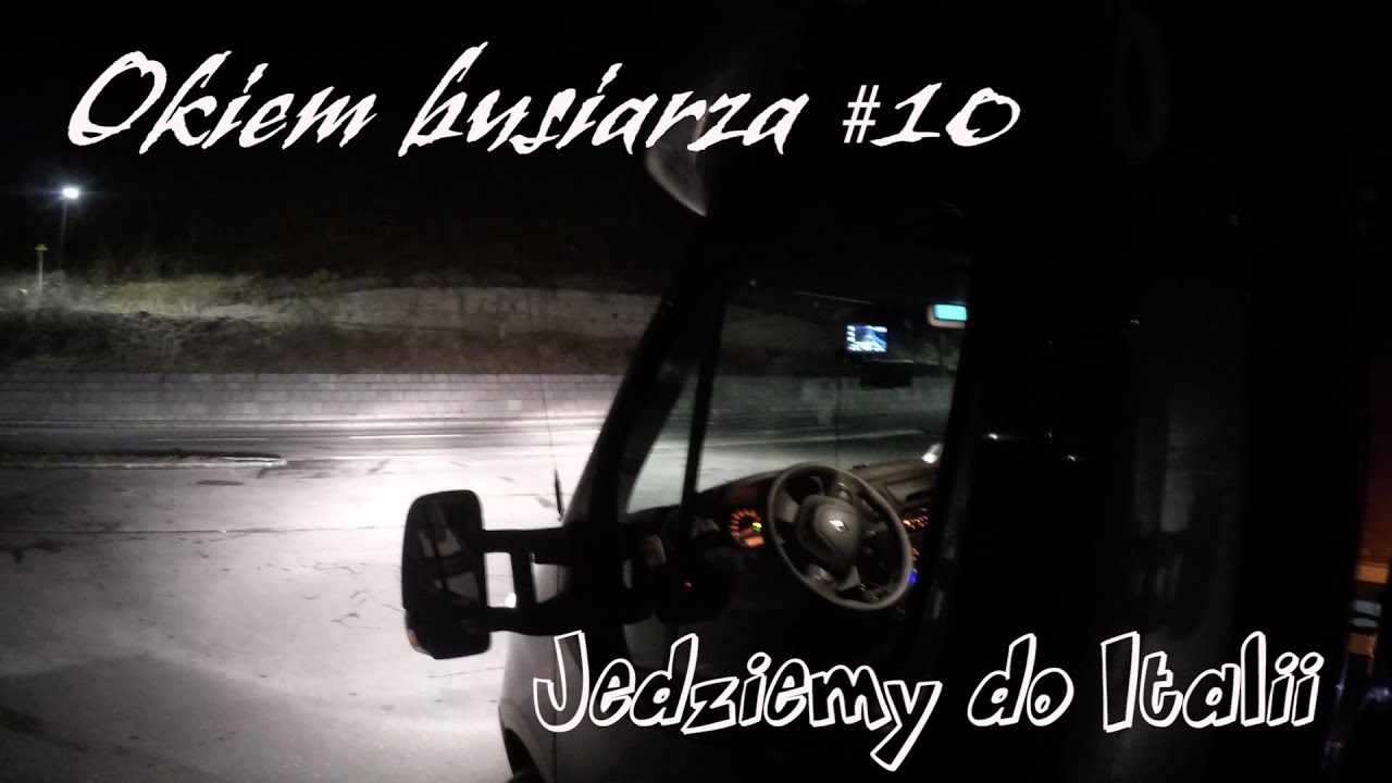 Niedobór snu i ekspres do Włoch - Okiem 'busiarza' #10
