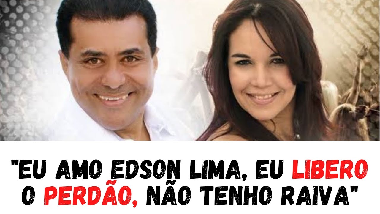 Eu amo o Edson Lima ; eu libero perd&atilde;o n&atilde;o tenho raiva
