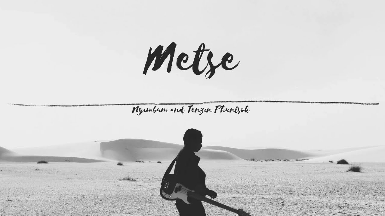 Metse-Tenzin Phuntsok ft. Nyibum