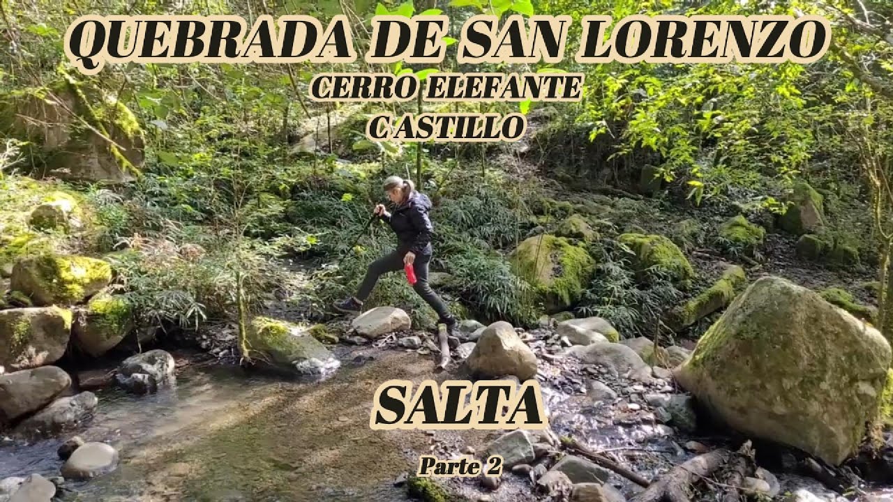 SALTA. QUEBRADA DE SAN LORENZO. Parte 2