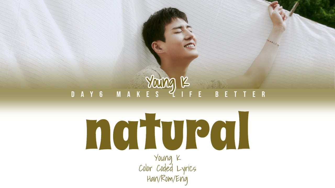 Young K (영케이) - natural (Han/Rom/Eng) Lyrics/한국어 가사