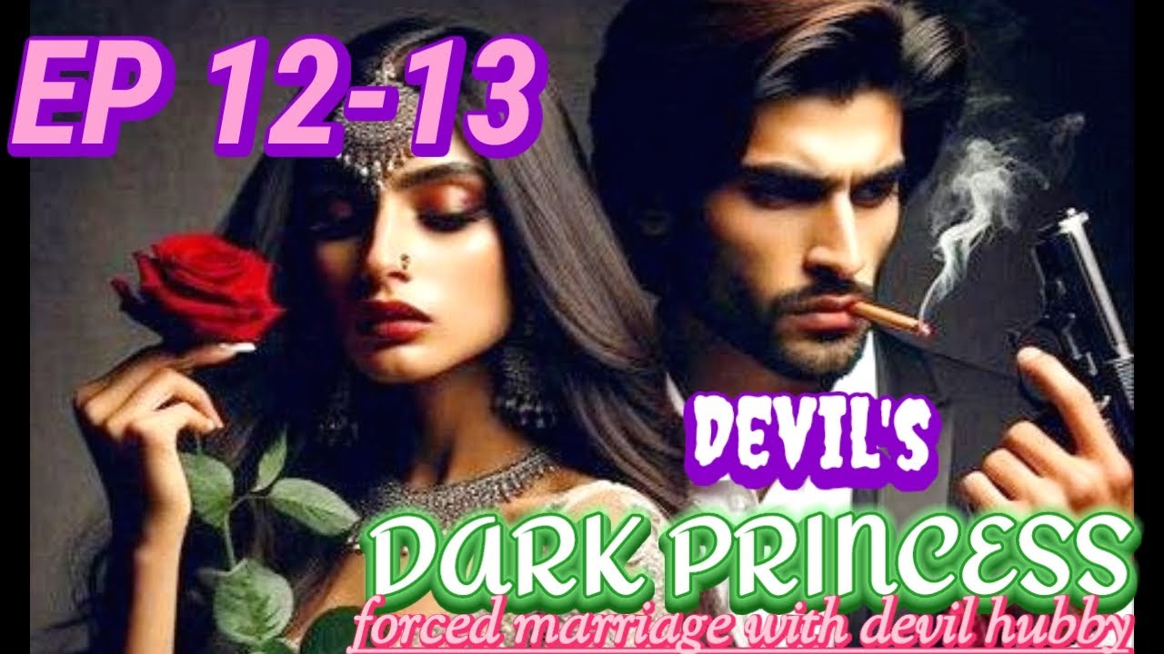 💔Devil's Dark Princess || EP 12-13✨|| Pocket fm story🍁|| ❤love☠️ #mafia​​​​​​​ #darkromance​​​​​​​ 