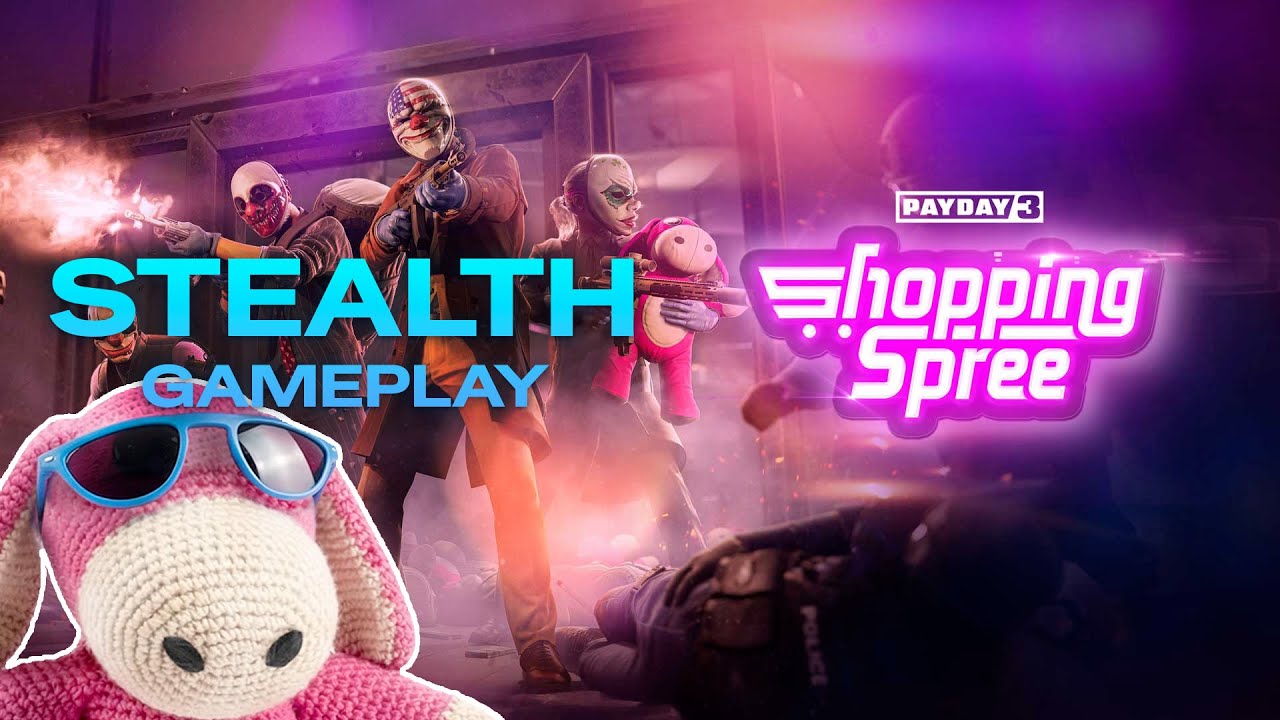 PAYDAY 3 / SHOPPING SPREE / STEALTH GAMEPLAY