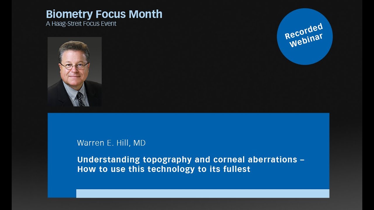 Dr. Warren Hill: Understanding topography and corneal aberrations