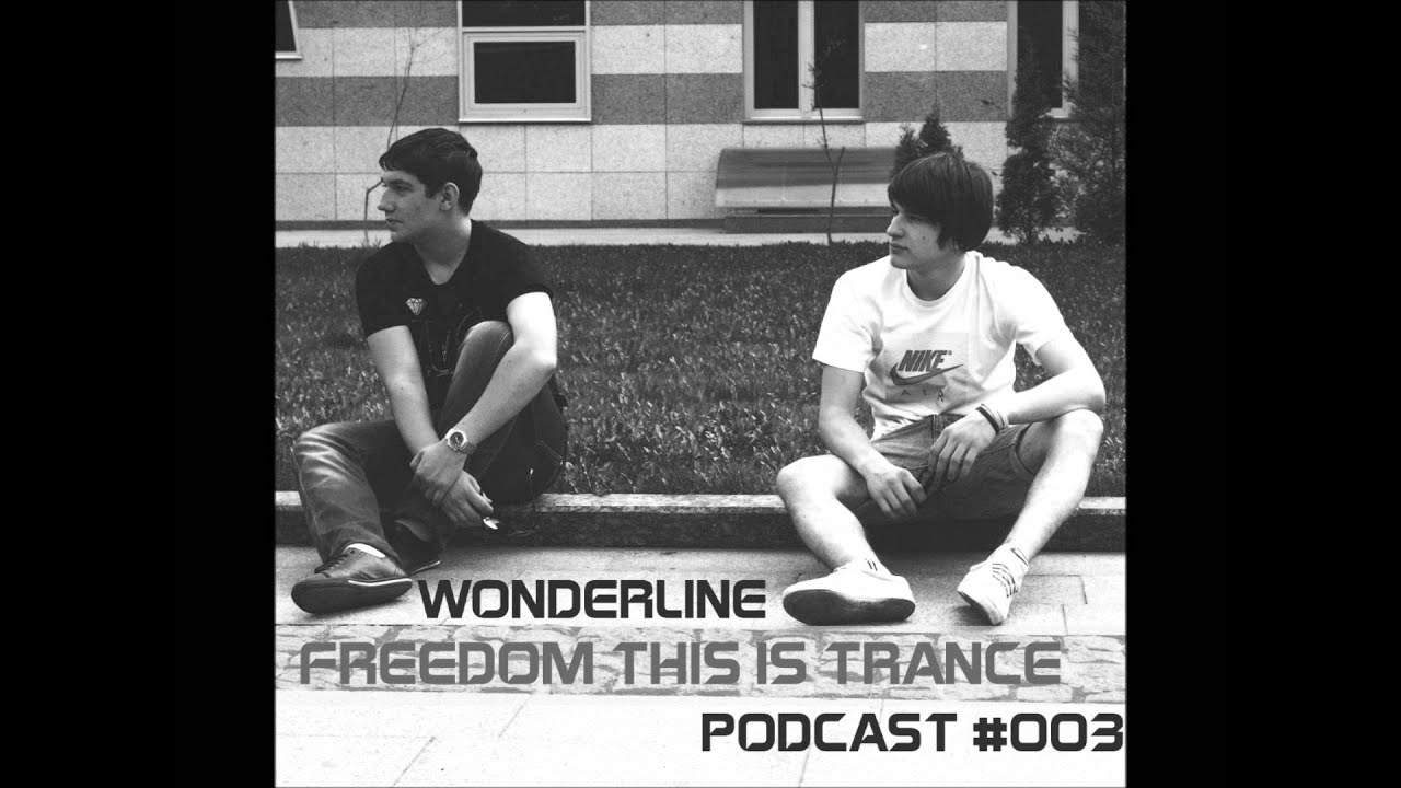 Wonderline - Freedom this is Trance Podcast # 003