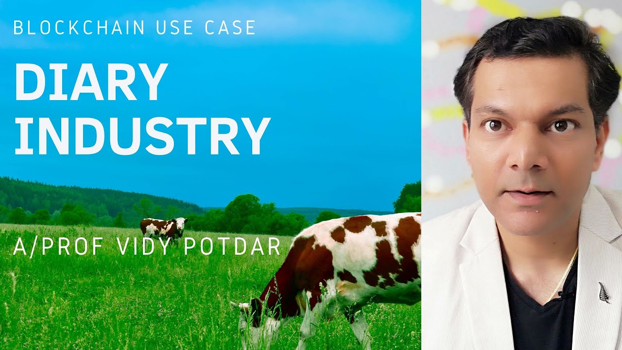 Blockchain for Dairy Industry | Blockchain Tips by A/Professor Vidy Potdar | Australia