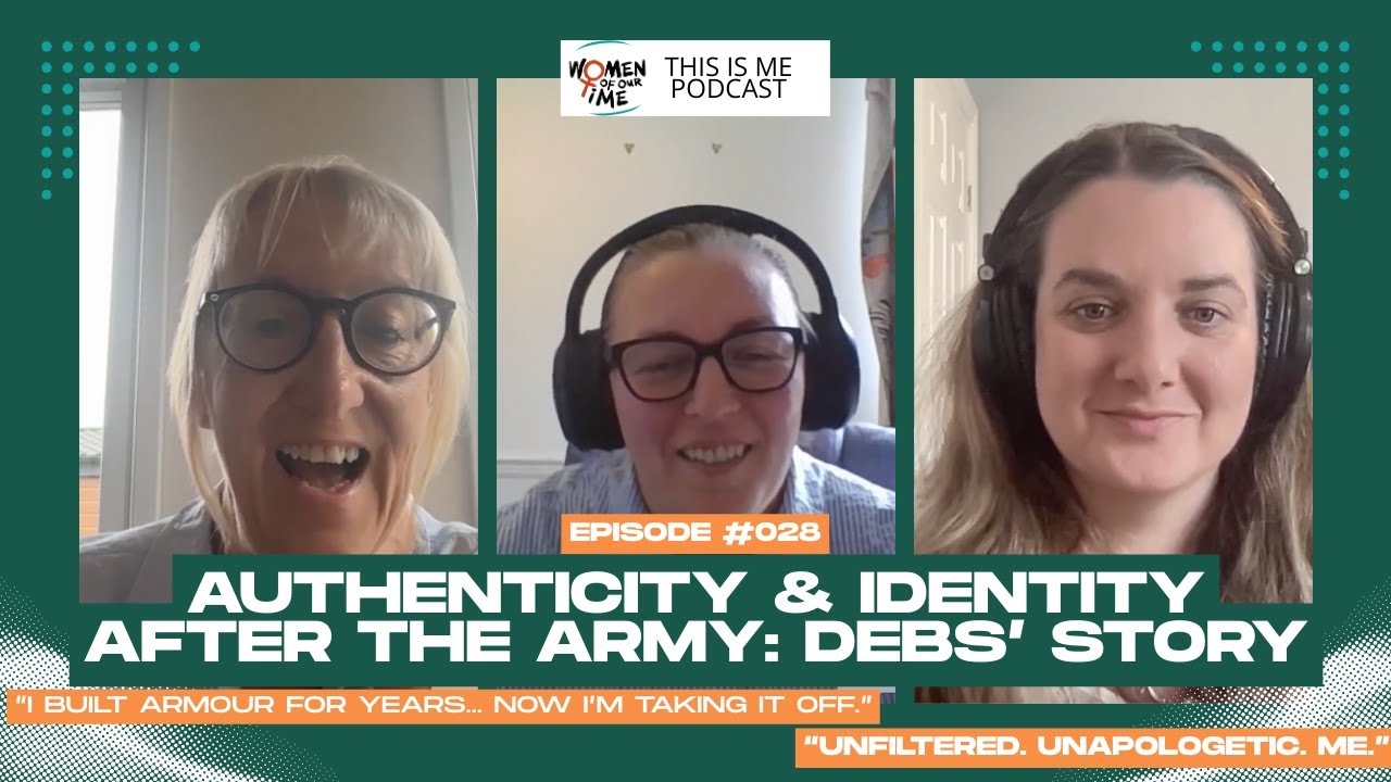 Authenticity & Identity After the Army: Debs’ Story - Episode 28