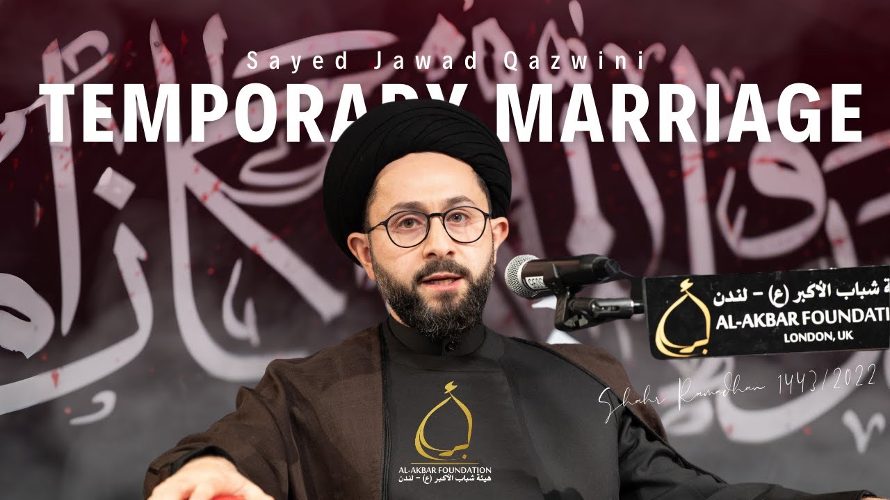 Sayed Jawad Qazwini | Temporary Marriage | Shahr Ramadhan 1443/2022