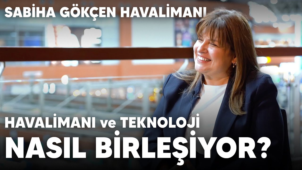 Sabiha Gökçen Havalimanı'nın Teknolojik Dönüşümü | IT ve Otomasyon Direktörü Anlatıyor!
