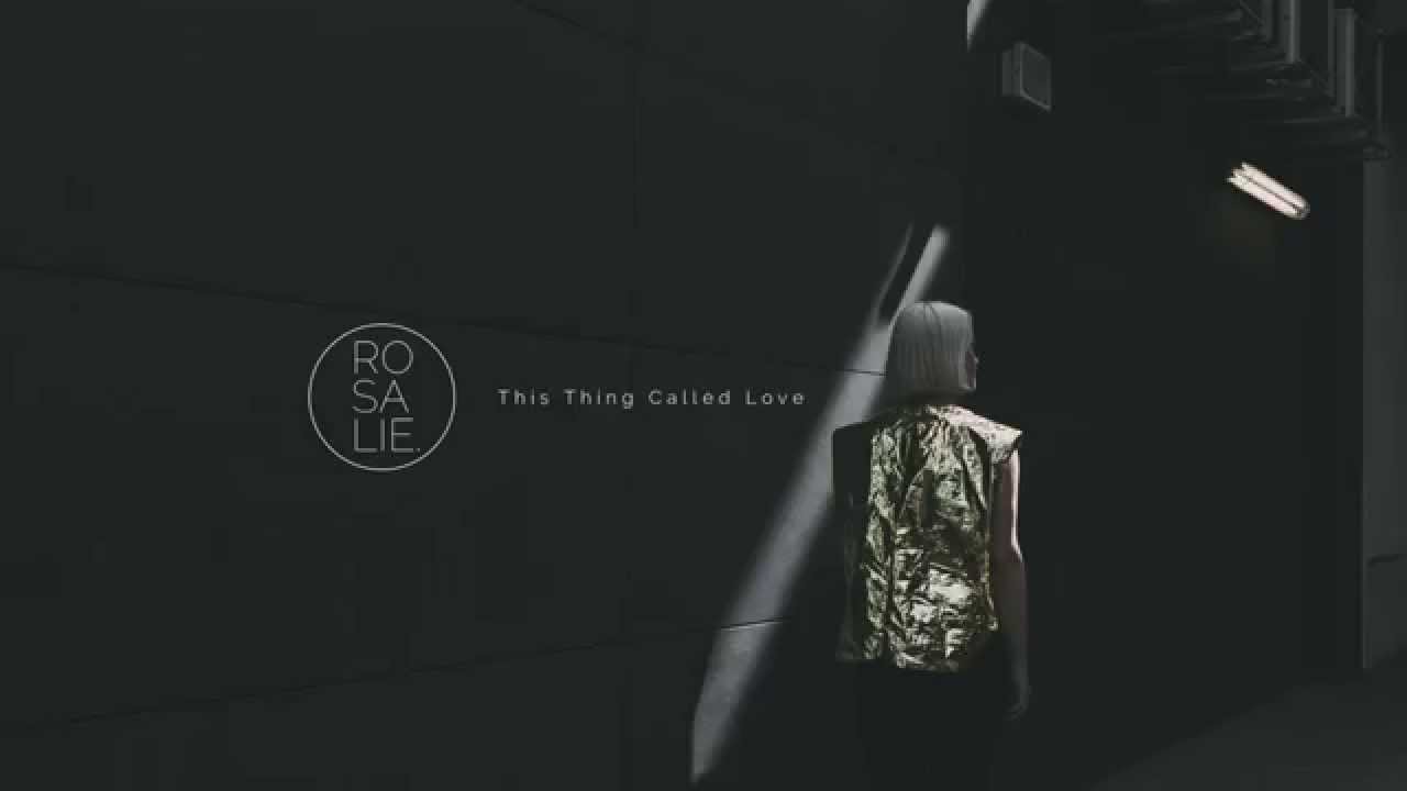 Rosalie. - This Thing Called Love