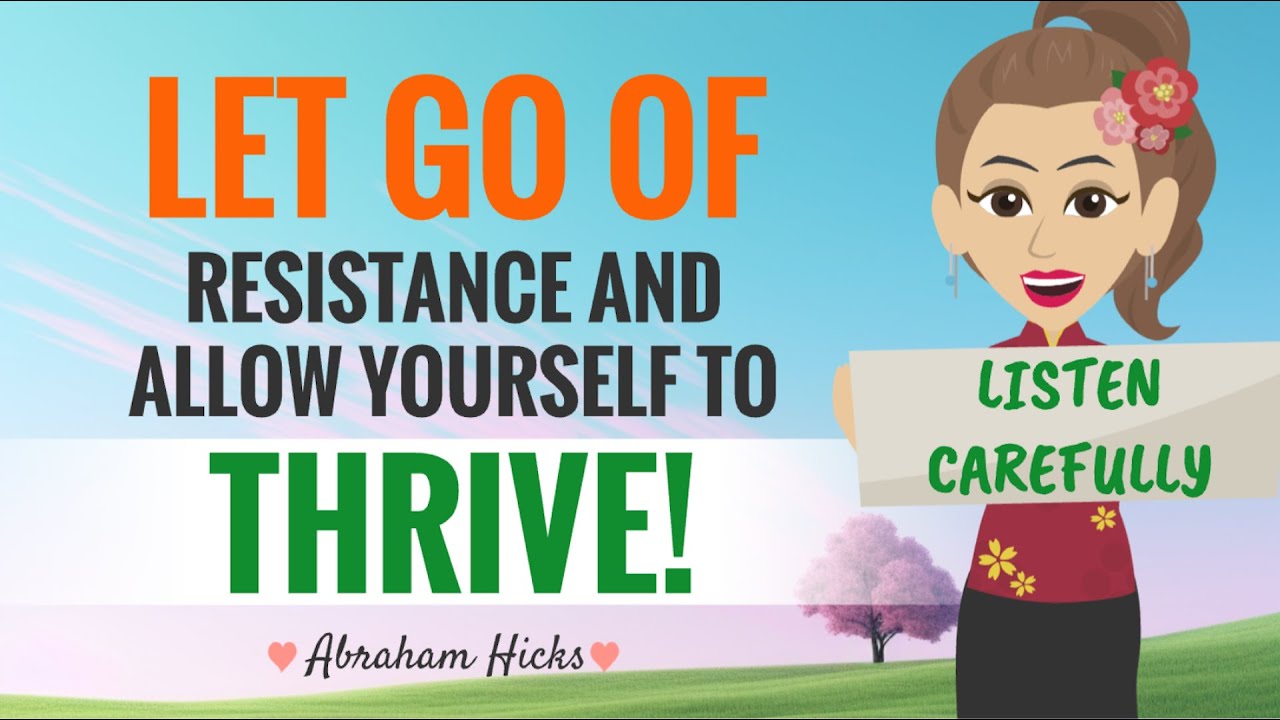 **LET GO** Of Resistance And Allow Yourself To THRIVE With Key Takeaways ~ Abraham Hicks 2024