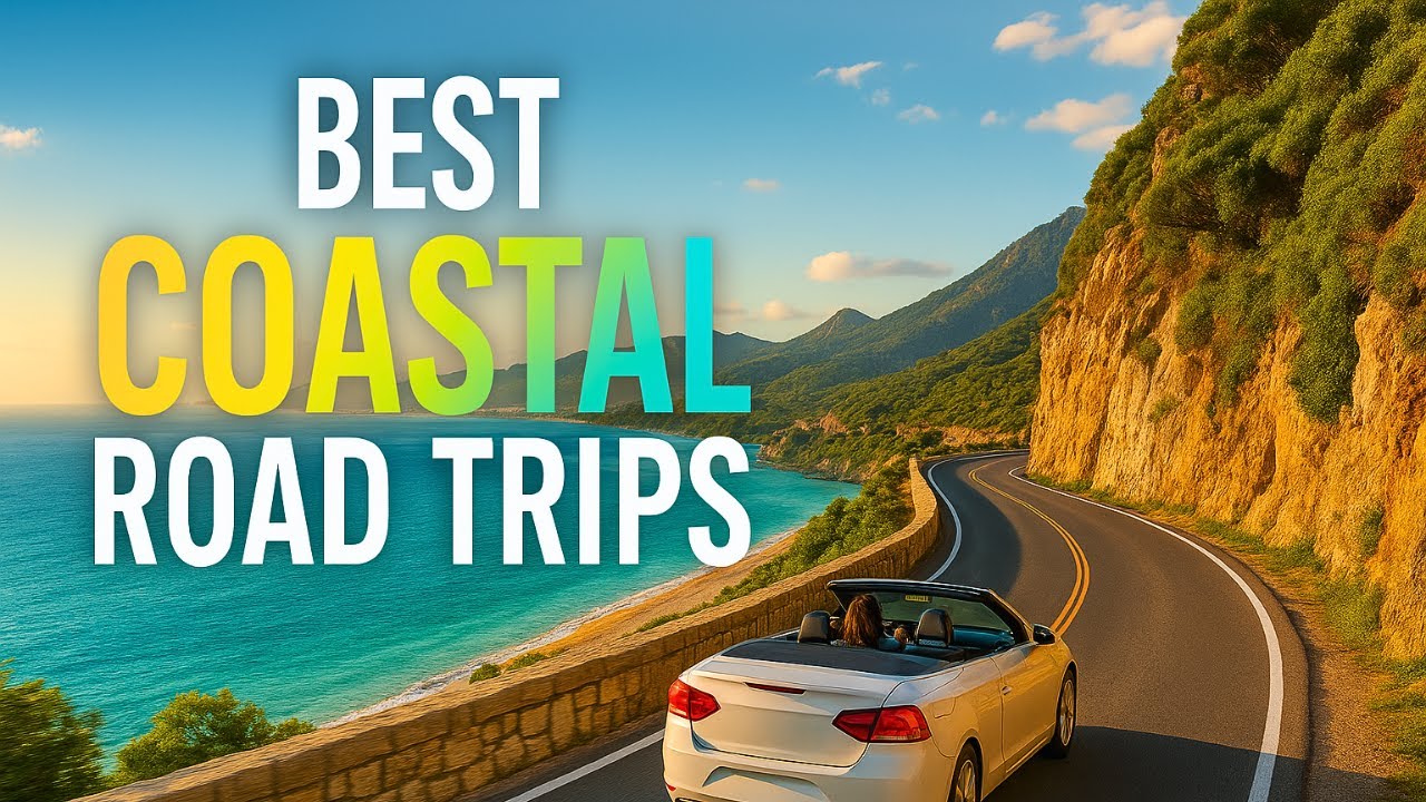 10 Best Coastal Road Trips to Take in Summer 2025